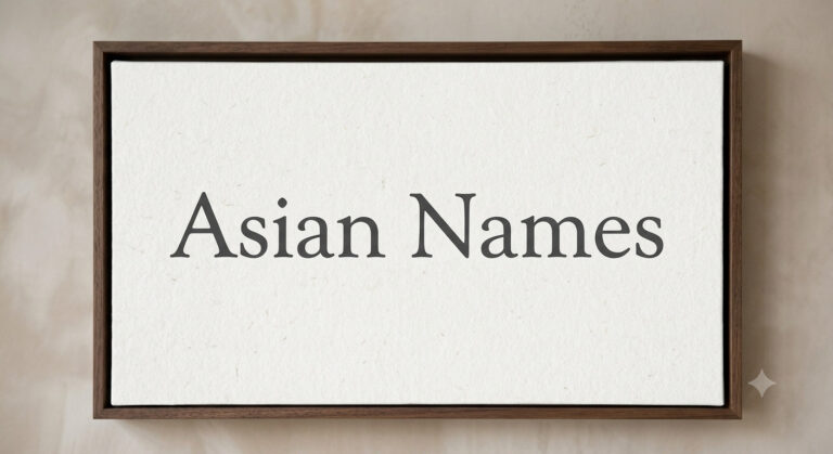 500+ Asian Names with Meanings for Boys, Girls & Babies